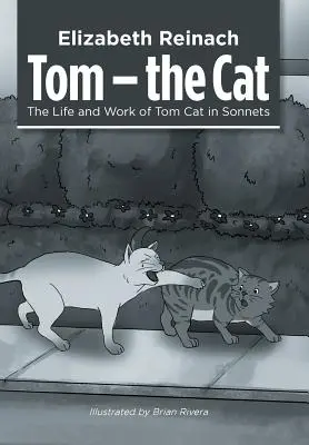 Tom - der Kater: Das Leben und Werk von Tom Cat in Sonetten - Tom - the Cat: The Life and Work of Tom Cat in Sonnets