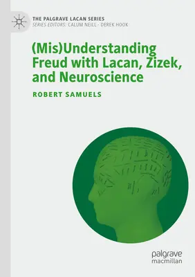 Freud (miss)verstehen mit Lacan, Zizek und den Neurowissenschaften - (Mis)Understanding Freud with Lacan, Zizek, and Neuroscience