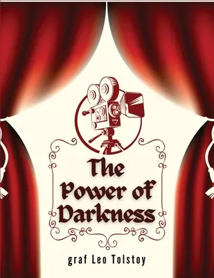 Die Macht der Finsternis: Ein Drama in fünf Akten - The Power of Darkness: A Drama in Five Acts