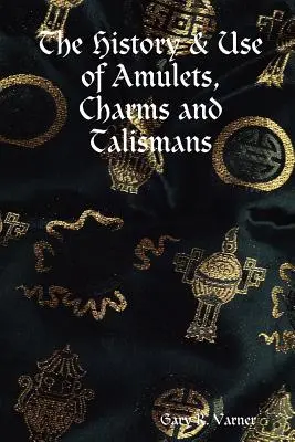 Die Geschichte und Verwendung von Amuletten, Zaubersprüchen und Talismanen - The History & Use of Amulets, Charms and Talismans