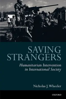 Saving Strangers: Humanitäre Intervention in der internationalen Gesellschaft - Saving Strangers: Humanitarian Intervention in International Society