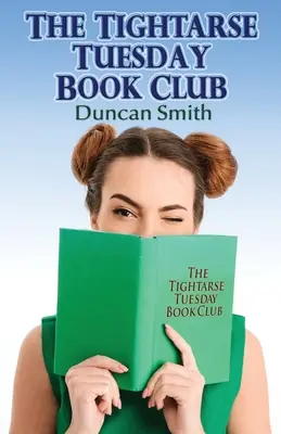 Der Tightarse Tuesday Book Club - The Tightarse Tuesday Book Club