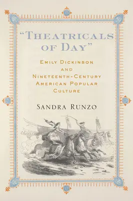 Die Theatralik des Tages: Emily Dickinson und die amerikanische Populärkultur des neunzehnten Jahrhunderts - Theatricals of Day: Emily Dickinson and Nineteenth-Century American Popular Culture