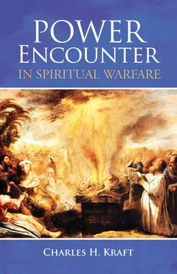 Machtbegegnung in der geistlichen Kampfführung - Power Encounter in Spiritual Warfare