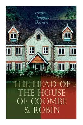 Das Oberhaupt des Hauses Coombe & Robin: Historische Romane - The Head of the House of Coombe & Robin: Historical Novels