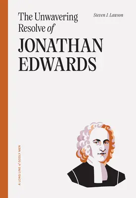 Die unerschütterliche Entschlossenheit von Jonathan Edwards - The Unwavering Resolve of Jonathan Edwards