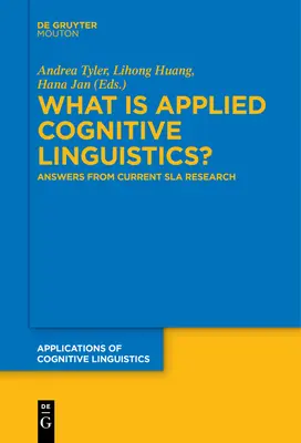 Was ist Angewandte Kognitive Linguistik? Antworten aus der aktuellen Sla-Forschung - What Is Applied Cognitive Linguistics?: Answers from Current Sla Research