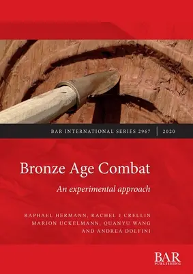 Kampf in der Bronzezeit: Ein experimenteller Ansatz - Bronze Age Combat: An experimental approach