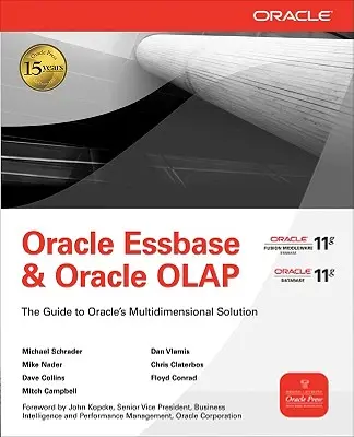 Oracle Essbase und Oracle OLAP: Der Leitfaden für die multidimensionale Lösung von Oracle - Oracle Essbase & Oracle OLAP: The Guide to Oracle's Multidimensional Solution