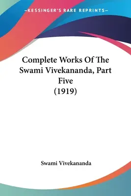 Sämtliche Werke des Swami Vivekananda, Fünfter Teil (1919) - Complete Works Of The Swami Vivekananda, Part Five (1919)