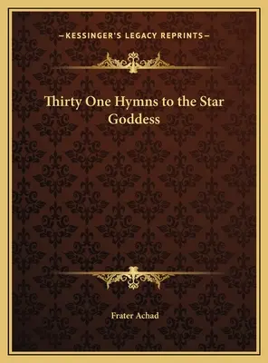 Einunddreißig Hymnen an die Sternengöttin - Thirty One Hymns to the Star Goddess