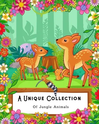 Eine einzigartige Sammlung von Dschungel-Tieren: Malbuch für Kinder, Erwachsene und Senioren mit schlechter Sehkraft - A Unique Collection Of Jungle Animals: Coloring Book for Kids, Adults and Seniors with Bad Eye Sight