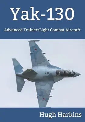 Yak-130: Fortgeschrittenes Trainer-/Leichtes Kampfflugzeug - Yak-130: Advanced Trainer/Light Combat Aircraft