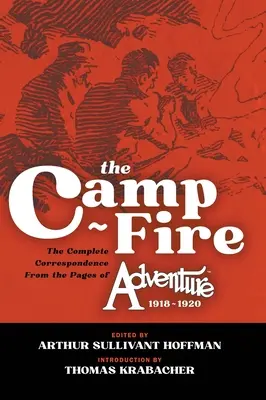 The Camp-Fire: Die vollständige Korrespondenz aus den Seiten von Adventure, 1918-1920 - The Camp-Fire: The Complete Correspondence From the Pages of Adventure, 1918-1920