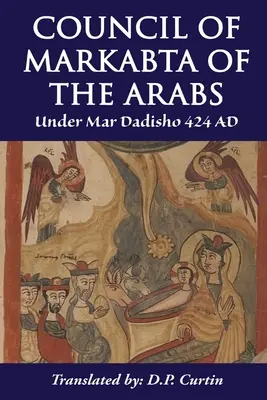 Konzil von Markabta der Araber: Unter Mar Dadischo 424 n. Chr. - Council of Markabta of the Arabs: Under Mar Dadisho 424 AD