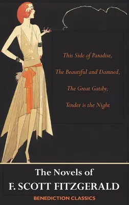 Die Romane von F. Scott Fitzgerald: Diesseits des Paradieses, Die Schöne und die Verdammten, Der große Gatsby, Zärtlich ist die Nacht - The Novels of F. Scott Fitzgerald: This Side of Paradise, The Beautiful and Damned, The Great Gatsby, Tender is the Night