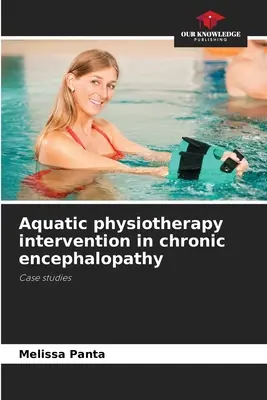 Aquatische physiotherapeutische Intervention bei chronischer Enzephalopathie - Aquatic physiotherapy intervention in chronic encephalopathy