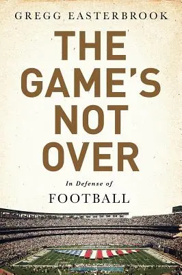 Das Spiel ist noch nicht vorbei: Zur Verteidigung des Fußballs - The Game's Not Over: In Defense of Football