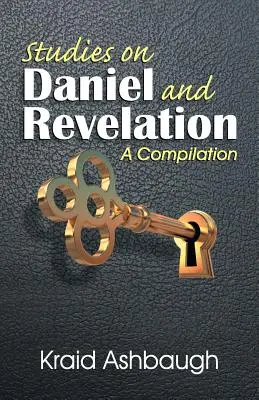 Studien über Daniel und die Offenbarung: Eine Zusammenstellung - Studies on Daniel and Revelation: A Compilation