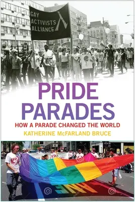 Stolz-Paraden: Wie eine Parade die Welt veränderte - Pride Parades: How a Parade Changed the World