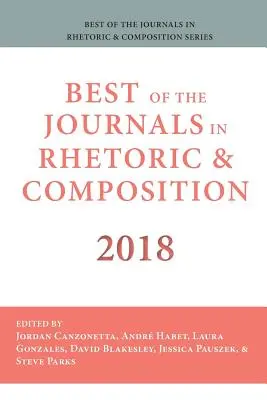 Das Beste aus den Zeitschriften in Rhetorik und Komposition 2018 - Best of the Journals in Rhetoric and Composition 2018