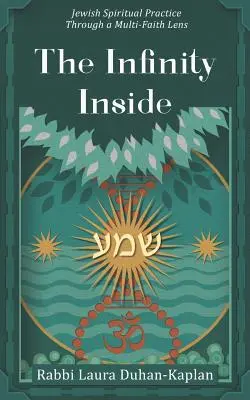 Die innere Unendlichkeit: Jüdische spirituelle Praxis durch eine multireligiöse Linse - The Infinity Inside: Jewish Spiritual Practice through a Multi-faith Lens