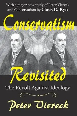 Konservatismus Revisited: Die Revolte gegen die Ideologie - Conservatism Revisited: The Revolt Against Ideology