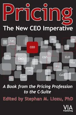 Preisgestaltung - Der neue CEO-Imperativ: Ein Buch vom Pricing-Profi für die C-Suite - Pricing--The New CEO Imperative: A Book from the Pricing Profession to the C-Suite