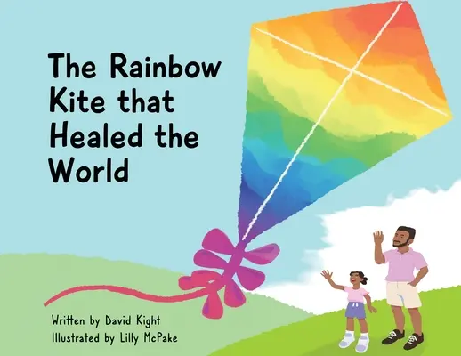 Der Regenbogendrachen, der die Welt heilte - The Rainbow Kite that Healed the World