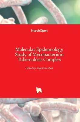 Molekulare Epidemiologie-Studie des Mycobacterium Tuberculosis-Komplexes - Molecular Epidemiology Study of Mycobacterium Tuberculosis Complex