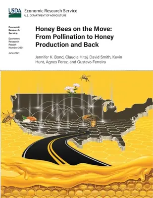 Honigbienen auf dem Vormarsch: Von der Bestäubung zur Honigproduktion und zurück - Honey Bees on the Move: From Pollination to Honey Production and Back