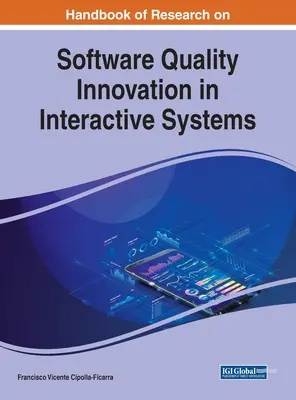 Handbuch der Forschung zur Softwarequalität Innovation in interaktiven Systemen - Handbook of Research on Software Quality Innovation in Interactive Systems
