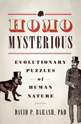 Homo Mysterio: Evolutionäre Rätsel der menschlichen Natur - Homo Mysterious: Evolutionary Puzzles of Human Nature