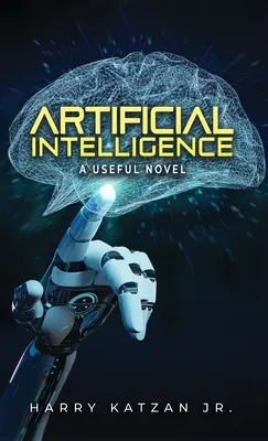 Künstliche Intelligenz: Ein nützlicher Roman - Artificial Intelligence: A Useful Novel