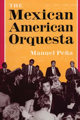 Das mexikanisch-amerikanische Orquesta: Musik, Kultur und die Dialektik des Konflikts - The Mexican American Orquesta: Music, Culture, and the Dialectic of Conflict