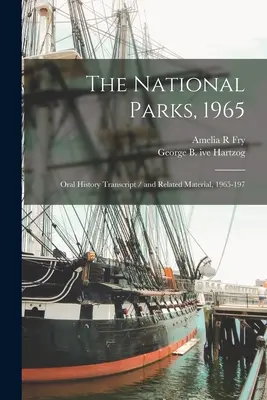 Die Nationalparks, 1965: Abschrift der mündlichen Geschichte / und verwandtes Material, 1965-197 - The National Parks, 1965: Oral History Transcript / and Related Material, 1965-197