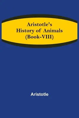 Aristoteles' Geschichte der Tiere (Buch-VIII) - Aristotle's History of Animals (Book-VIII)