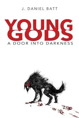 Young Gods: Eine Tür in die Dunkelheit - Young Gods: A Door into Darkness