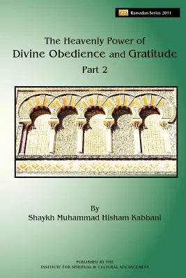 Die himmlische Kraft des göttlichen Gehorsams und der Dankbarkeit, Band 2 - The Heavenly Power of Divine Obedience and Gratitude, Volume 2