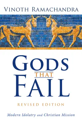Götter, die scheitern, revidierte Ausgabe - Gods That Fail, Revised Edition