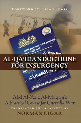 Al-Qaida's Doktrin für Aufständische: Abd Al-Aziz Al-Muqrins praktischer Kurs für den Guerillakrieg - Al-Qa'ida's Doctrine for Insurgency: Abd Al-Aziz Al-Muqrin's a Practical Course for Guerrilla War