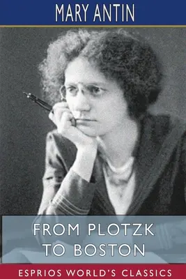 Von Plotzk nach Boston (Esprios-Klassiker) - From Plotzk to Boston (Esprios Classics)