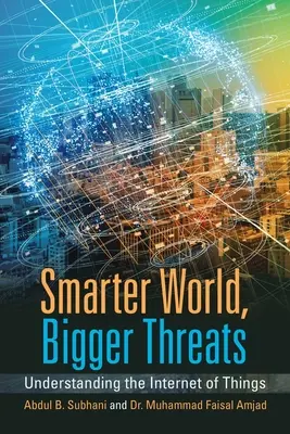 Intelligentere Welt, größere Bedrohungen: Das Internet der Dinge verstehen - Smarter World, Bigger Threats: Understanding the Internet of Things