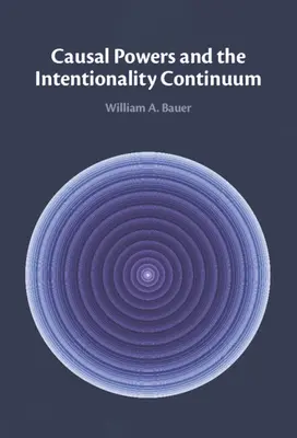 Kausale Mächte und das Intentionalitätskontinuum - Causal Powers and the Intentionality Continuum