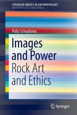 Bilder und Macht: Felskunst und Ethik - Images and Power: Rock Art and Ethics