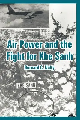 Luftmacht und der Kampf um Khe Sanh - Air Power and the Fight for Khe Sanh