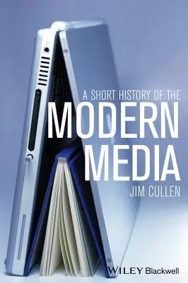 Eine kurze Geschichte der modernen Medien - A Short History of the Modern Media