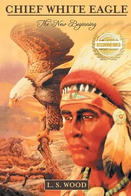 Häuptling Weißer Adler: Der Neubeginn - Chief White Eagle: The New Beginning