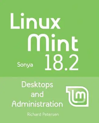 Linux Mint 18.2: Desktops und Verwaltung - Linux Mint 18.2: Desktops and Administration