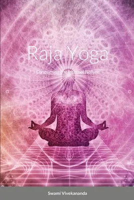 Raja Yoga: Die Eroberung der inneren Natur - Raja Yoga: Conquering the Internal Nature